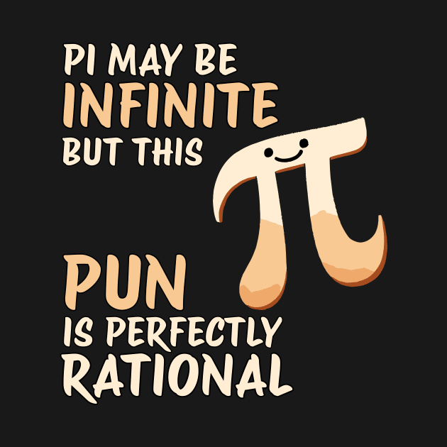 Math Pun Pi may be infinite but this Pun is perfectly rational Funny Math Design by DoodleDashDesigns