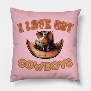 I Love Hot Cowboys Pillow