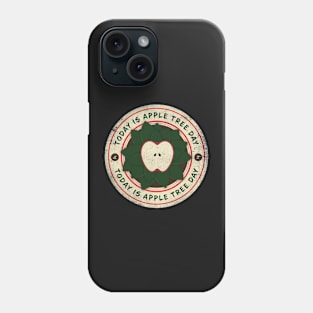 Today is Apple Tree Day Phone Case