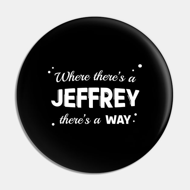 Jeffrey Name Saying Design For Proud Jeffreys Pin by c1337s