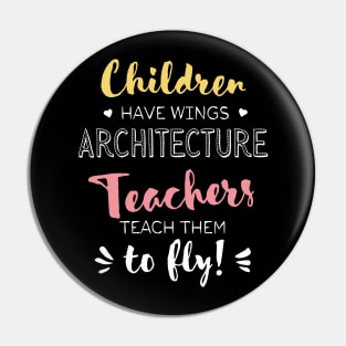 Architecture Teacher Gifts - Beautiful Wings Quote Pin