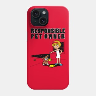 Funny Cute Dog Pet Owner Dog Lover Cartoon Responsible Pet Owner Phone Case