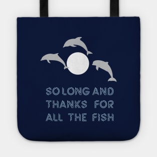 So Long And Thanks For All The Fish Tote