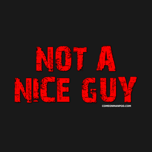 Not A Nice Guy T-Shirt