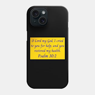 Bible Verse Psalm 30:2 Phone Case