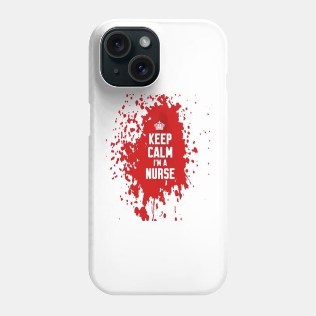 Keep calm im a nurse Phone Case by Work Memes