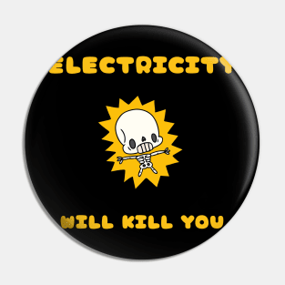 electricity will kill you Pin