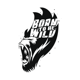 Born to Be Wild T-Shirt