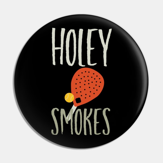 Holey Smokes Pin by whyitsme