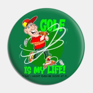 Golf is my Life! Pin