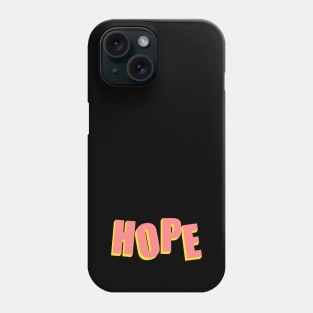 Hope Phone Case