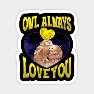 Owl Always Love You Adorable Owl Pun Magnet