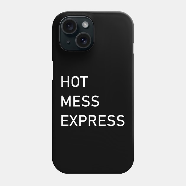 Hot Mess Express Phone Case by StckrMe