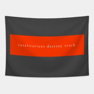 totalitarians destroy truth Tapestry