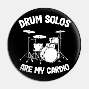 Drum Solos Are My Cardio Drummer Funny Drumming Gift Quote Pin