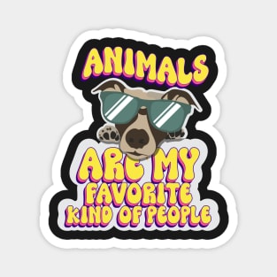 Animals are my favorite kind of people cute dog lover Magnet