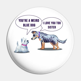 heeler and westie love Pin