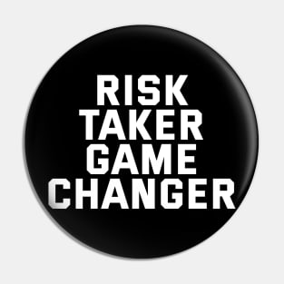 Risk Taker Game Changer Pin