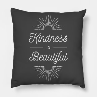 Kindness Is Beautiful Pillow