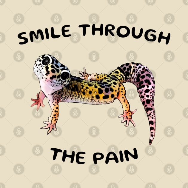 Leopard Gecko Smile Through the Pain Funny Pet Lizard Lover by DrystalDesigns