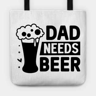 Dad needs beer Tote