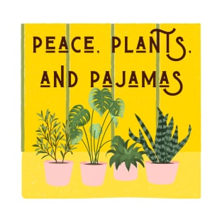 peace, plants, and pajamas T-Shirt