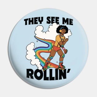 They See Me Rollin' // Funny Retro Rainbow Rollerblading Pin