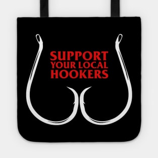 Support Your Local Hookers - Fishing Design Tote