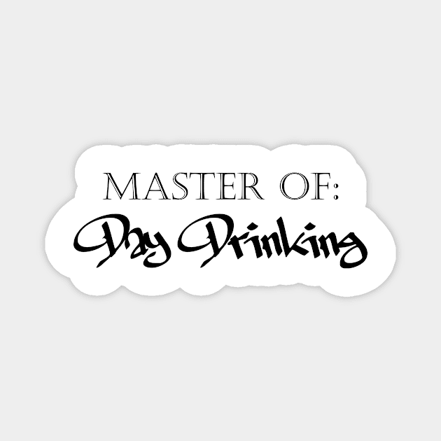 Master of Day Drinking Humorous Minimal Typography Black Magnet by ColorMeHappy123