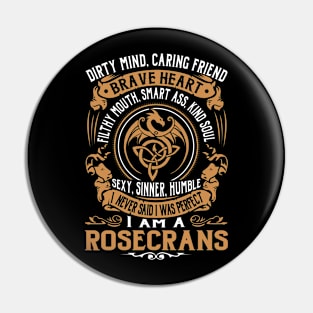 I Never Said I was Perfect I'm a ROSECRANS Pin