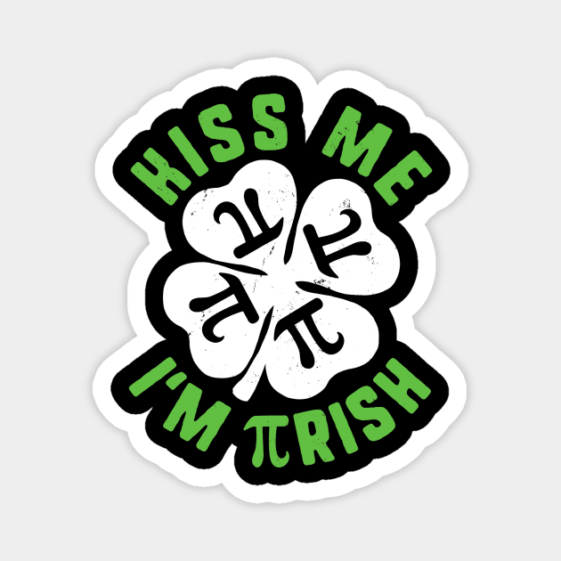 Kiss Me Im Pirish St Patricks Pi Day Math Teacher Shamrock Magnet by FONSbually