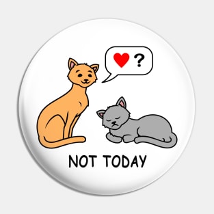 Not Today tired lazy cat wants no love and attention funny cat t-shirt gift for cat lovers Pin