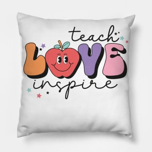 Teach Love Inspire Pillow