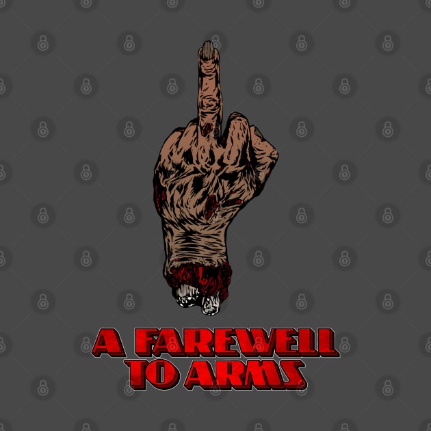 Hand Of The Dead - A Farewell To Arms. by OriginalDarkPoetry