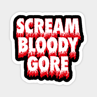 SCREAM BLOODY GORE Magnet