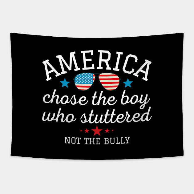 American Chose the Boy Who Stuttered Not the Bully Tapestry by MalibuSun