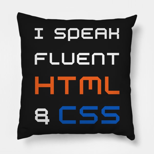 Funny web designer - I speak fluent HTML and CSS Pillow by LittleAna