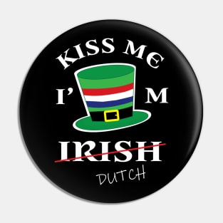 Kiss Me I'm not Irish T-Shirt Funny Netherlands St Patrick's Pin