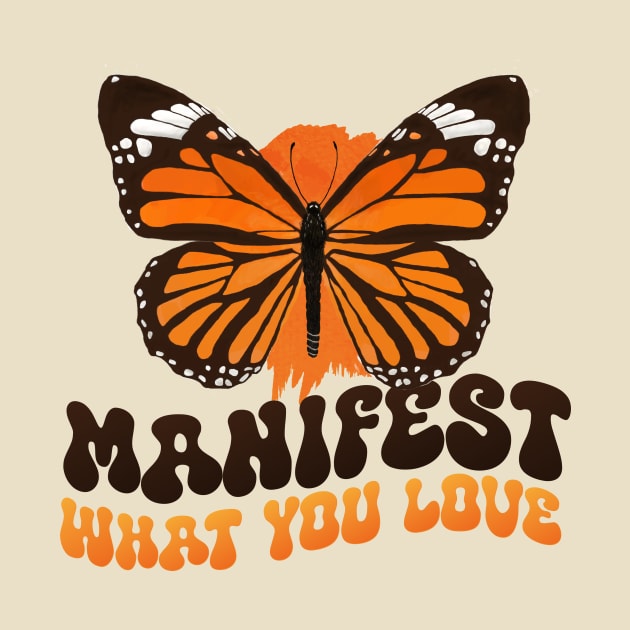 Manifest what you love by Geneblu