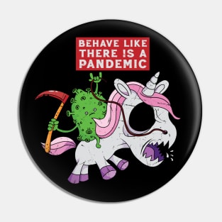 Behave like there is a Pandemic Pin