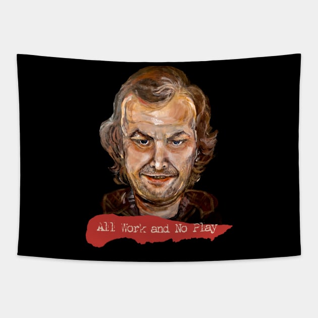 All Work No Play Jack Torrance Tapestry by ArtisticEnvironments