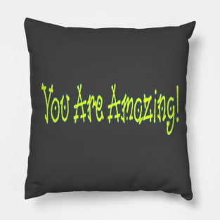 You Are Amazing! - Back Pillow