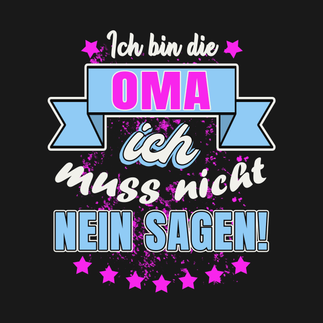 Oma muss nicht nein sagen by Foxxy Merch