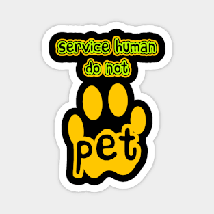 Service Human Do Not Pet Magnet