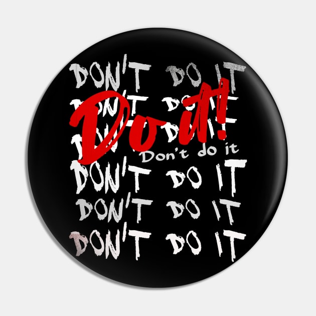 DON'T DO IT - DO IT! Pin by Off the Page