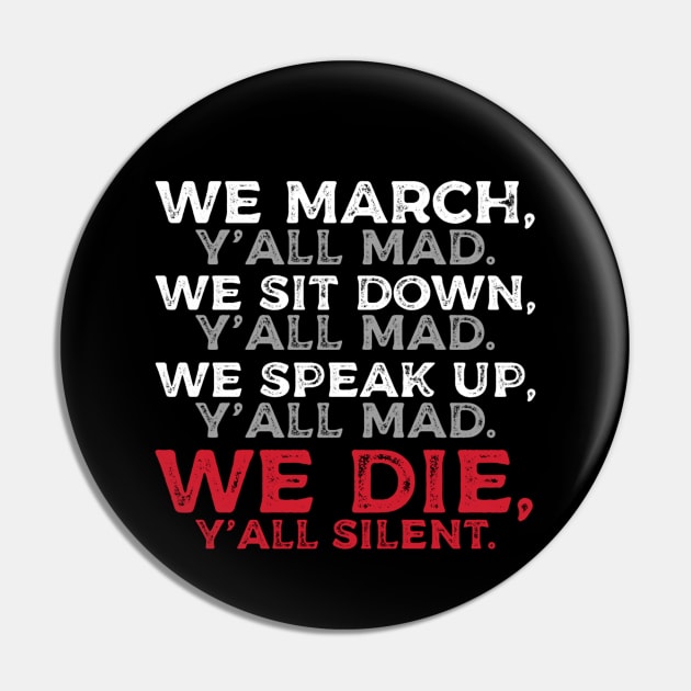 We March y'all Mad We Stand y'all Mad Pin by BrightShadow