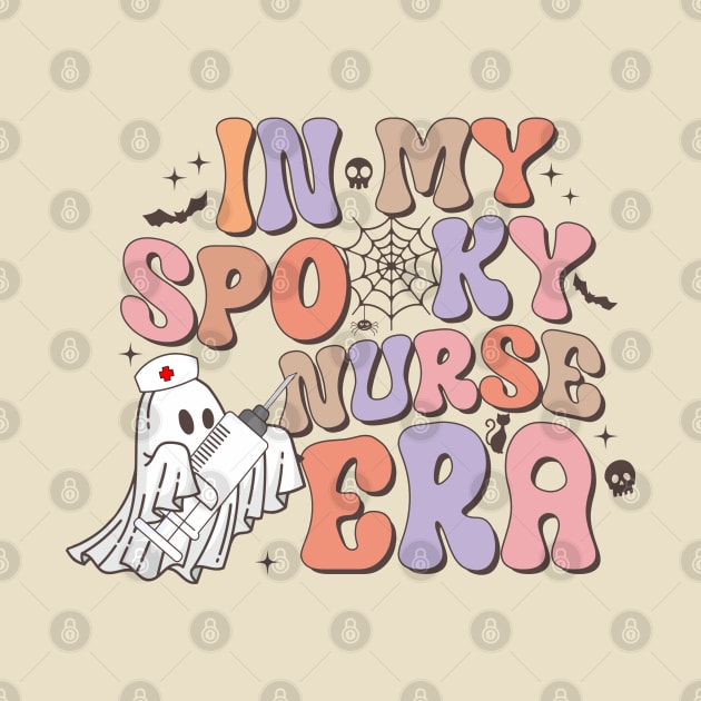 Spooky Nicu Nurse Halloween Ghost In My Spooky Nurse Era by Nisrine