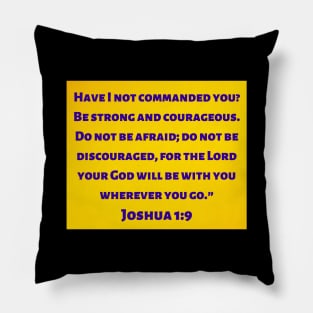 Bible Verse Joshua 1:9 Pillow