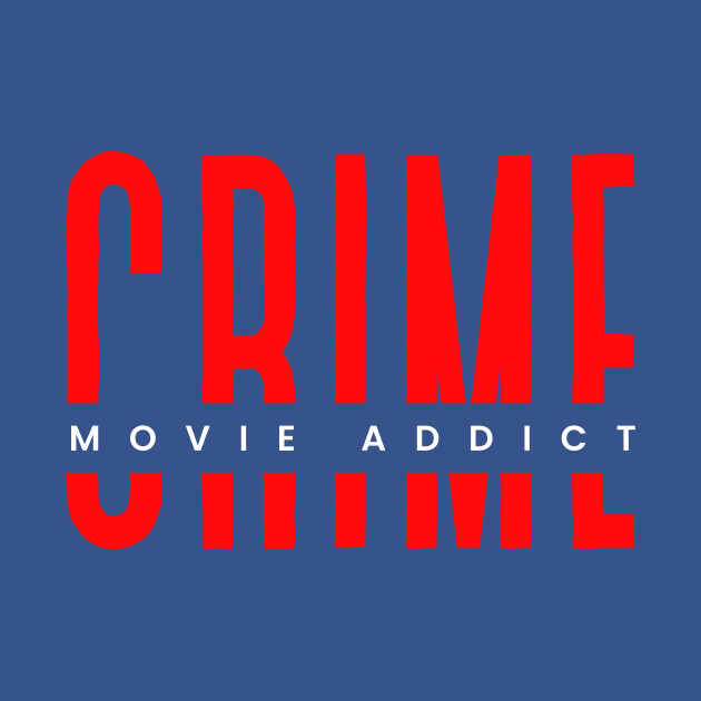 Crime movie addict red and white typography by Digital Mag Store