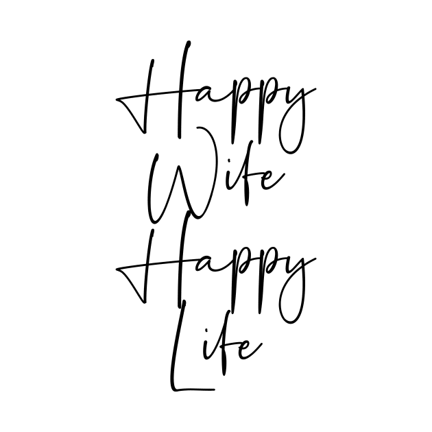 Happy wife happy life by StraightDesigns